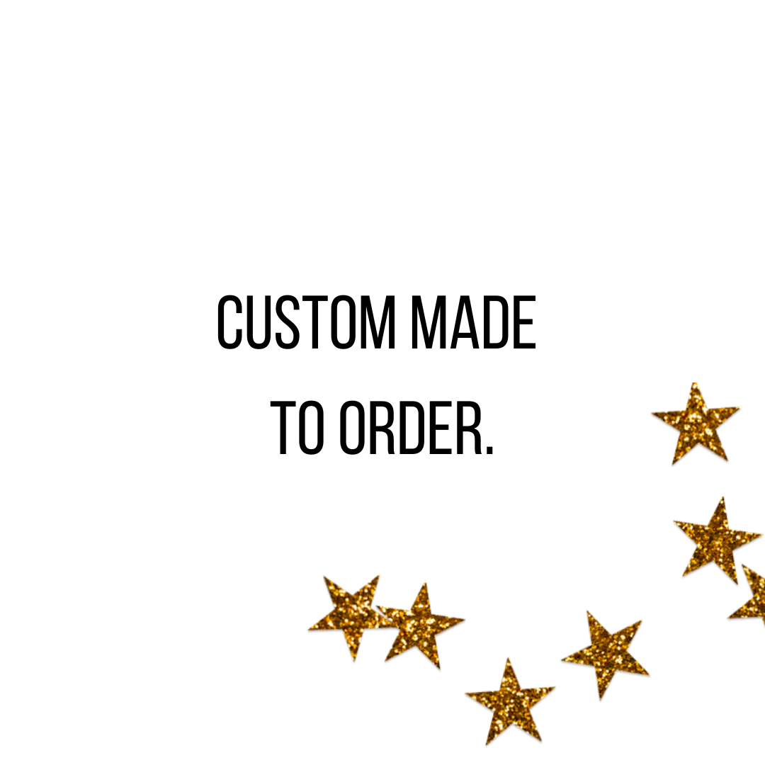 Text reading 'CUSTOM MADE TO ORDER.' in black sans-serif font on a white background, with several gold glitter stars scattered along the lower right side.
